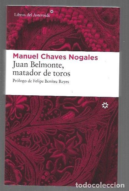 books: JUAN BELMONTE, MATADOR DE TOROS - CHAVES NOGALES, MANUEL
