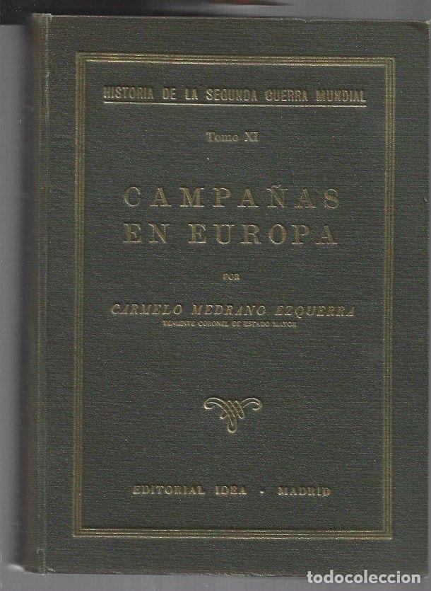 books: HISTORIA DE LA SEGUNDA GUERRA MUNDIAL. TOMO XI: CAMPA&Ntilde;AS EN EUROPA - MEDRANO EZQUERRA, CARMELO
