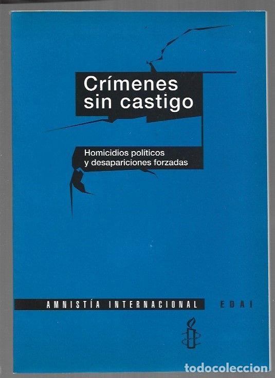 books: CRIMENES SIN CASTIGO. HOMICIDIOS POLITICOS Y DESAPARICIONES FORZADAS - AMNISTIA INTERNACIONAL