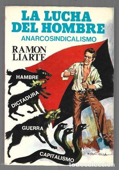 Livres: LUCHA DEL HOMBRE - LA. ANARCOSINDICALISMO - LIARTE, RAMON