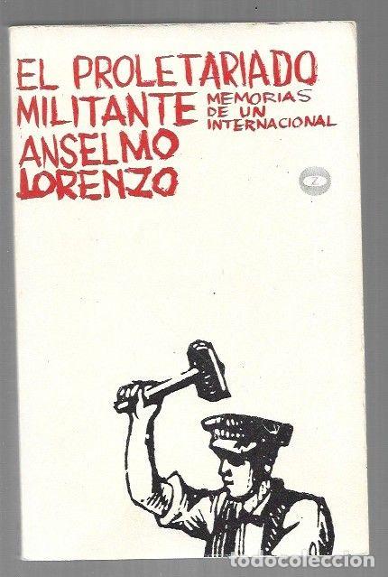Livros em segunda m&atilde;o: PROLETARIADO MILITANTE - EL. MEMORIAS DE UN INTERNACIONAL - LORENZO, ANSELMO