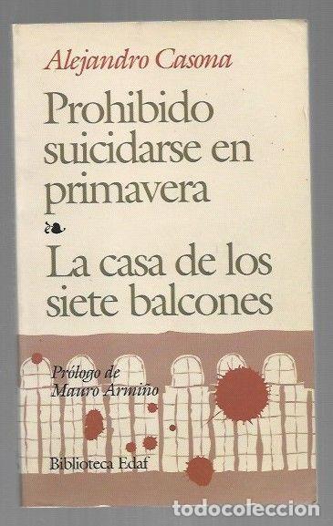 Libros: PROHIBIDO SUICIDARSE EN PRIMAVEA / LA CASA DE LOS SIETE BALCONES - CASONA, ALEJANDRO