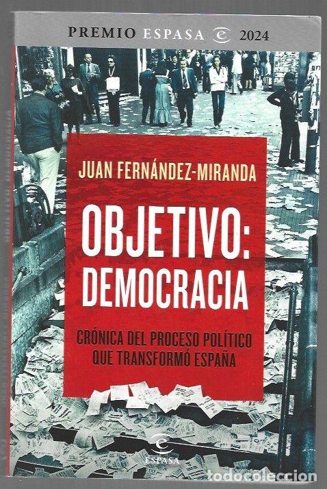 B&uuml;cher: OBJETIVO: DEMOCRACIA. CRONICA DEL PROCESO POLITICO QUE TRANSFORMO ESPA&Ntilde;A - FERNANDEZ-MIRANDA, JUAN
