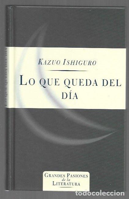 B&uuml;cher: LO QUE QUEDA DEL DIA (LOS RESTOS DEL DIA) - ISHIGURO, KAZUO