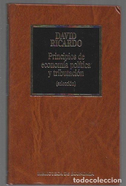 Libros: PRINCIPIOS DE ECONOMIA POLITICA Y TRIBUTACION (SELECCION) - DAVID RICARDO