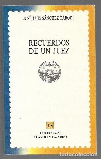 Libros: RECUERDOS DE UN JUEZ - SANCHEZ PARODI, JOSE LUIS - Foto 1