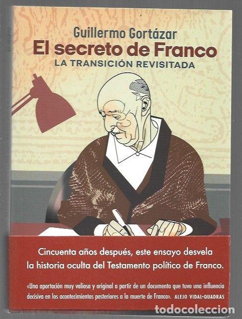 Libros: SECRETO DE FRANCO - EL. LA TRANSICION REVISITADA - GORTAZAR, GUILLERMO