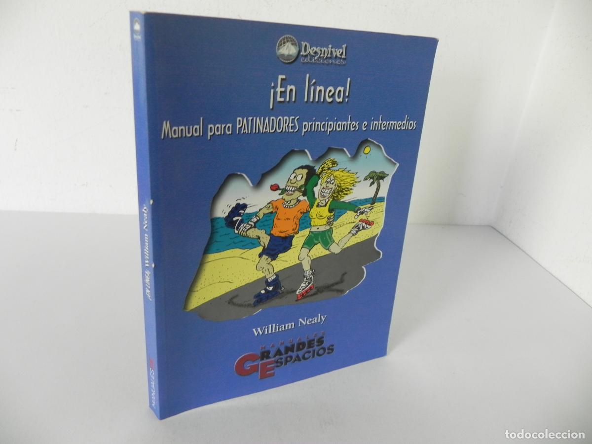 B&uuml;cher: &iexcl;EN L&Iacute;NEA! MANUAL PARA PATINADORES PRINCIPIANTES E INTERMEDIOS (W. NEALY) DESNIVEL EDICIONES-1999