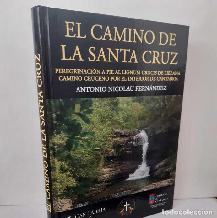 Livros em segunda m&atilde;o: EL CAMINO DE LA SANTA CRUZ. PEREGRINACI&Oacute;N A PIE AL LIGNUM CRUCIS DE LI&Eacute;BANA - NICOLAU FERN&Aacute;NDEZ, ANT