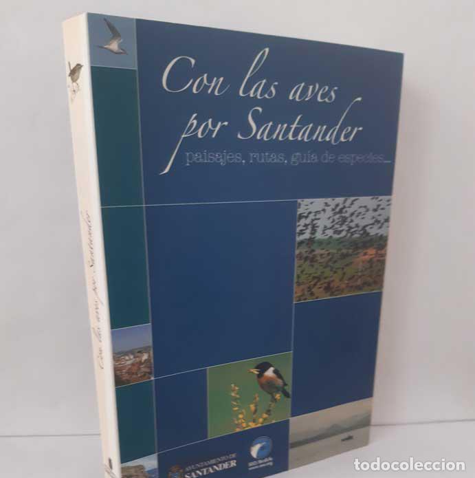 Livros em segunda m&atilde;o: CON LAS AVES POR SANTANDER. PAISAJES, RUTAS, GU&Iacute;A DE ESPECIES - GONZ&Aacute;LEZ S&Aacute;NCHEZ, FELIPE Y SEO/BIRDL
