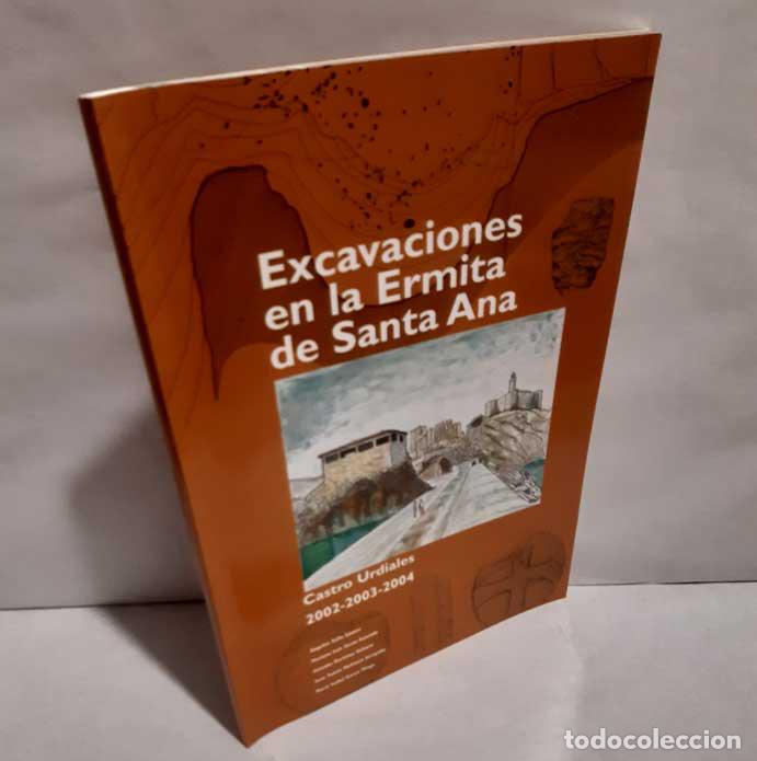 Livres: EXCAVACIONES EN LA ERMITA DE SANTA ANA. CASTRO URDIALES 2002, 2003, 2004 - VALLE G&Oacute;MEZ, &Aacute;NGELES Y OT