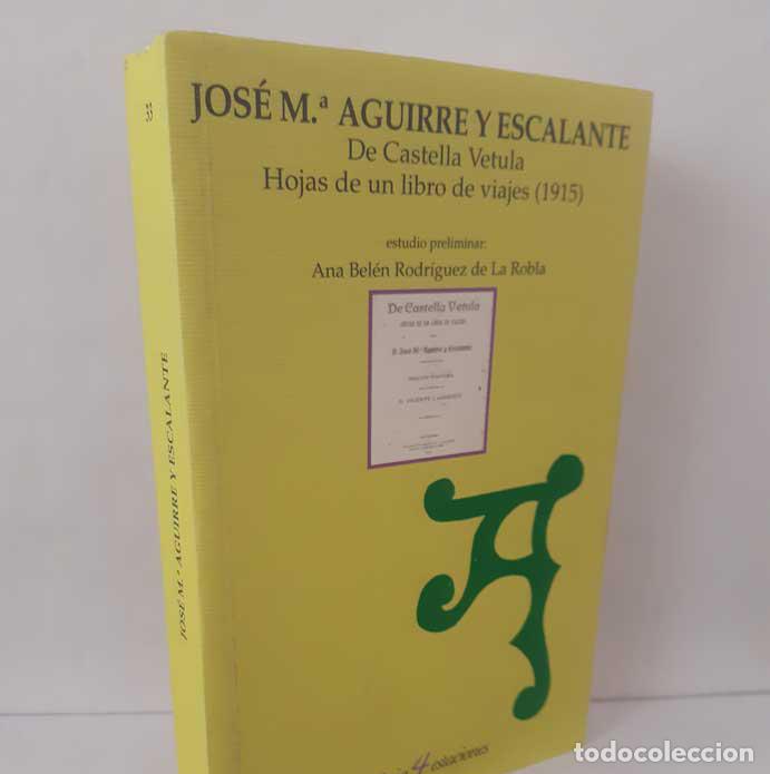 Livres: DE CASTELLA VETULA. HOJAS DE UN LIBRO DE VIAJES (1915) - AGUIRRE Y ESCALANTE, JOS&Eacute; MAR&Iacute;A