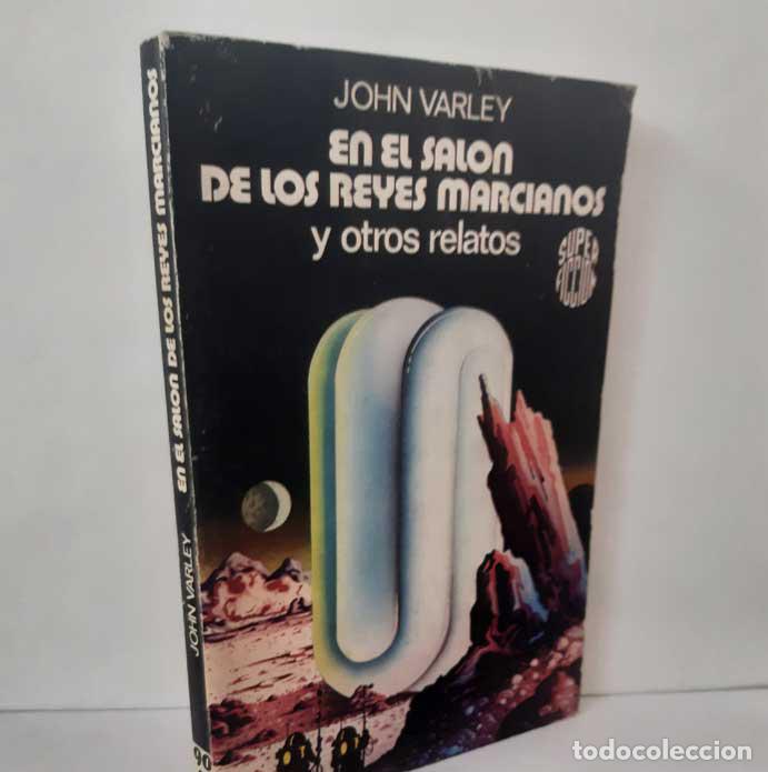 Libros: EN EL SAL&Oacute;N DE LOS REYES MARCIANOS Y OTROS RELATOS - VARLEY, JOHN