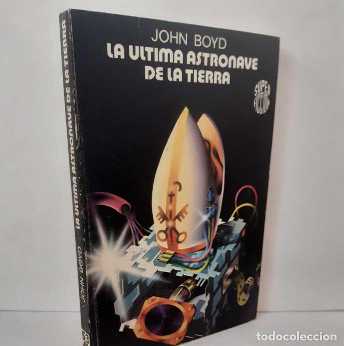 Libri di seconda mano: LA &Uacute;LTIMA ASTRONAVE DE LA TIERRA - BOYD, JOHN