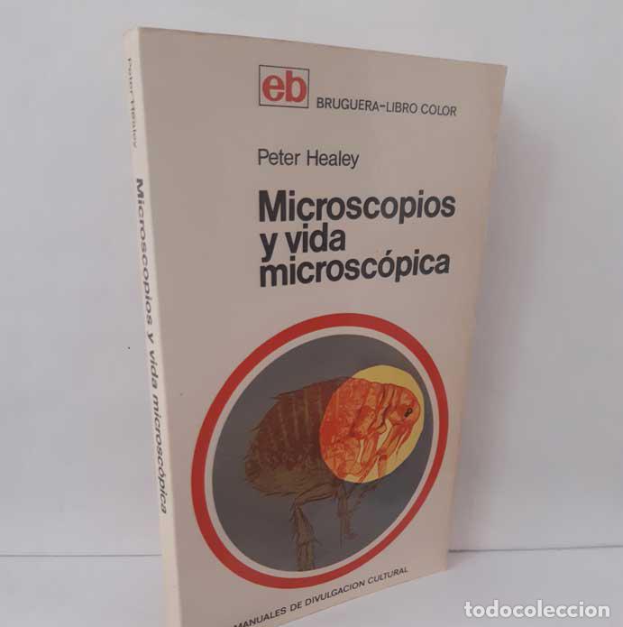 books: MICROSCOPIOS Y VIDA MICROSC&Oacute;PICA - HEALEY, PETER