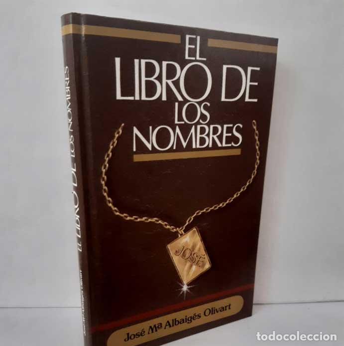 books: EL LIBRO DE LOS NOMBRES - ALBAIG&Eacute;S OLIVART, JOS&Eacute; MAR&Iacute;A
