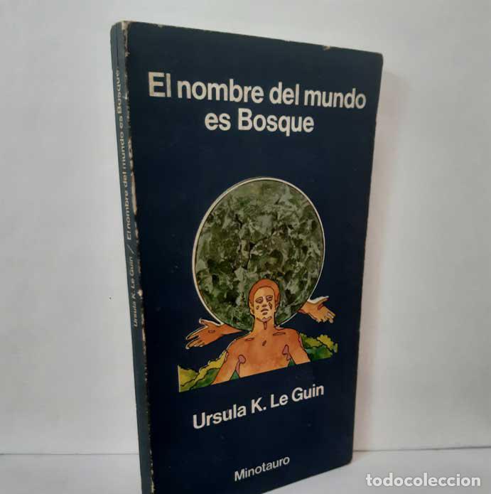 B&uuml;cher: EL NOMBRE DEL MUNDO ES BOSQUE - LE GUIN, URSULA K.