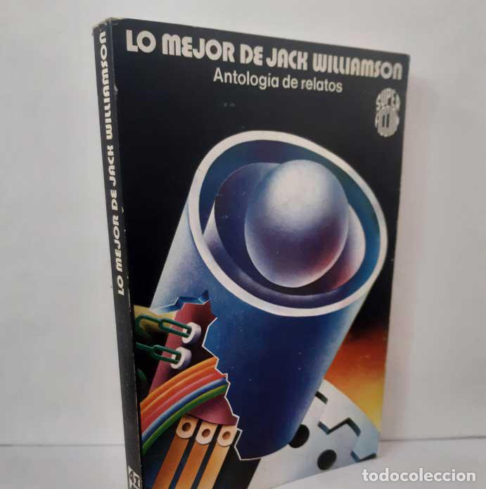B&uuml;cher: LO MEJOR DE JACK WILLIAMSON, ANTOLOG&Iacute;A DE RELATOS - WILLIAMSON, JACK
