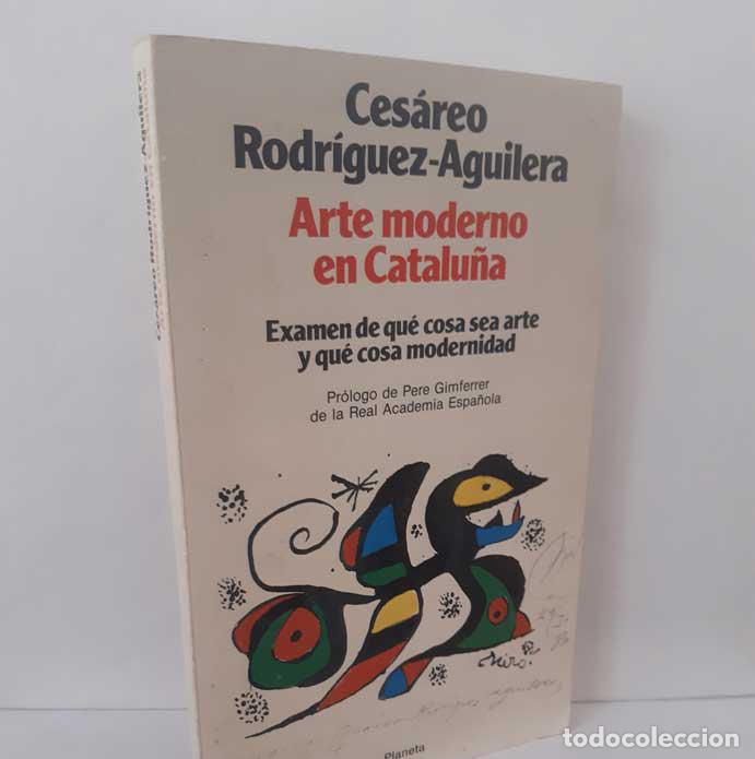 Libri di seconda mano: ARTE MODERNO EN CATALU&Ntilde;A. EXAMEN DE QU&Eacute; COSA SEA ARTE Y QU&Eacute; COSA MODERNIDAD - RODR&Iacute;GUEZ-AGUILERA, CE