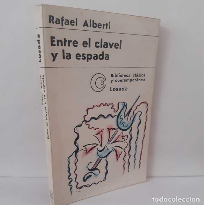 Libri di seconda mano: ENTRE EL CLAVEL Y LA ESPADA - ALBERTI, RAFAEL
