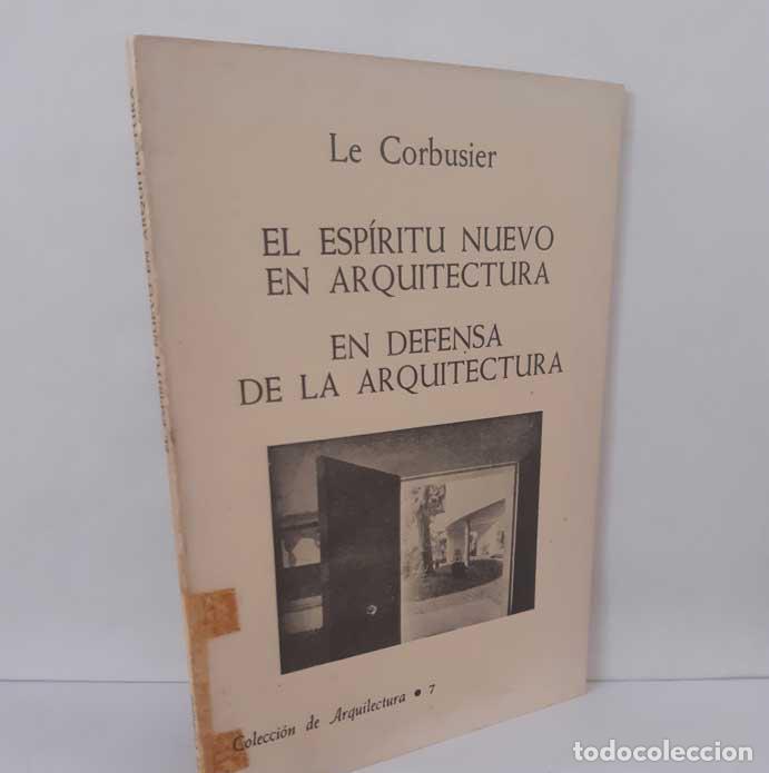 Libri di seconda mano: EL ESP&Iacute;RITU NUEVO EN ARQUITECTURA - EN DEFENSA DE LA ARQUITECTURA - LE CORBUSIER