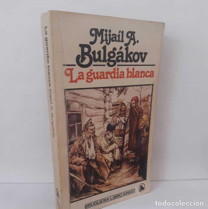 Livros em segunda m&atilde;o: LA GUARDIA BLANCA - BULG&Aacute;KOV, MIJA&Iacute;L A.