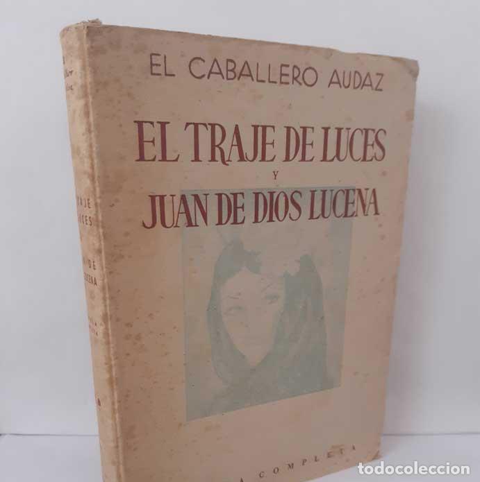 books: EL TRAJE DE LUCES Y JUAN DE DIOS LUCENA - EL CABALLERO AUDAZ