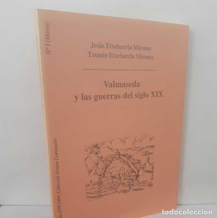 Livros em segunda m&atilde;o: VALMASEDA Y LAS GUERRAS DEL SIGLO XIX - ETXEBARRIA MIRONES, JES&Uacute;S Y TXOMIN