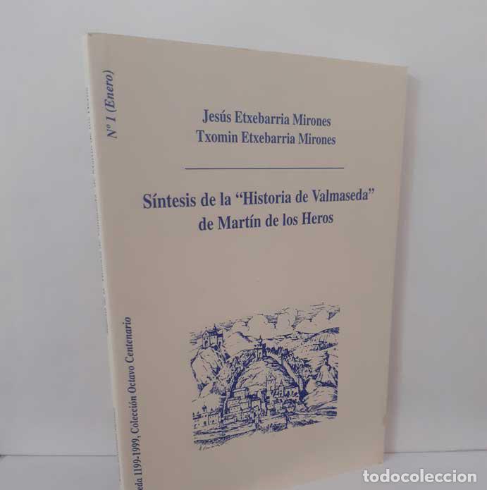 Livros em segunda m&atilde;o: S&Iacute;NTESIS DE LA HISTORIA DE VALMASEDA DE MART&Iacute;N DE LOS HEROS - ETXEBARRIA MIRONES, JES&Uacute;S Y TXOMIN