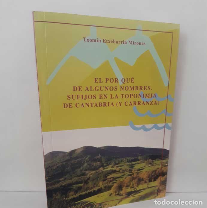 Livros em segunda m&atilde;o: EL POR QU&Eacute; DE ALGUNOS NOMBRES. SUFIJOS EN LA TOPONIMIA DE CANTABRIA (Y CARRANZA) - ETXEBARRIA MIRONE