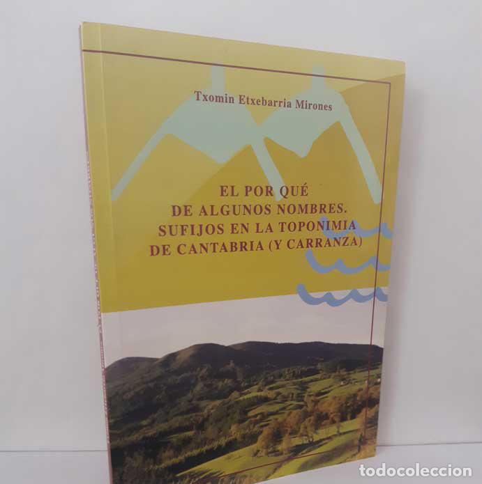 Livros em segunda m&atilde;o: EL POR QU&Eacute; DE ALGUNOS NOMBRES. SUFIJOS EN LA TOPONIMIA DE CANTABRIA (Y CARRANZA) - ETXEBARRIA MIRONE