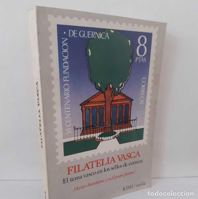 Livros em segunda m&atilde;o: FILATELIA VASCA. EL TEMA VASCO EN LOS SELLOS DE CORREOS - ANTO&Ntilde;ANA, H&Eacute;CTOR