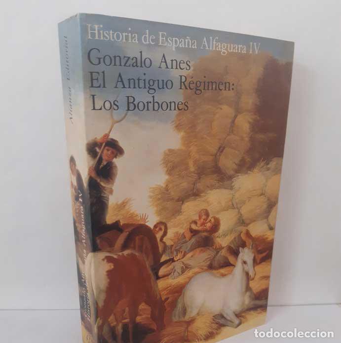Livros em segunda m&atilde;o: HISTORIA DE ESPA&Ntilde;A ALFAGUARA IV. EL ANTIGUO R&Eacute;GIMEN: LOS BORBONES - ANES, GONZALO