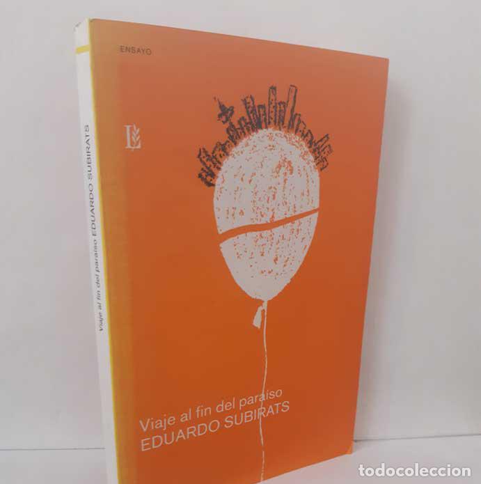 Livros em segunda m&atilde;o: VIAJE AL FIN DEL PARA&Iacute;SO. ENSAYOS SOBRE AM&Eacute;RICA LATINA Y LAS CULTURAS IB&Eacute;RICAS - SUBIRATS, EDUARDO