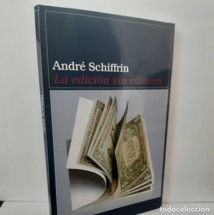 Livros em segunda m&atilde;o: LA EDICI&Oacute;N SIN EDITORES - SCHIFFRIN, ANDR&Eacute;