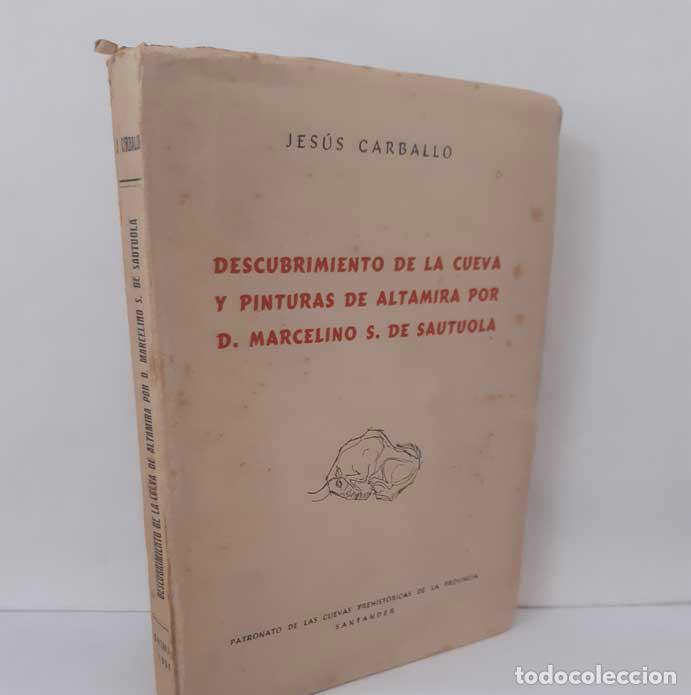 Livros em segunda m&atilde;o: DESCUBRIMIENTO DE LA CUEVA Y PINTURAS DE ALTAMIRA POR MARCELINO S DE SAUTUOLA - CARBALLO, JES&Uacute;S