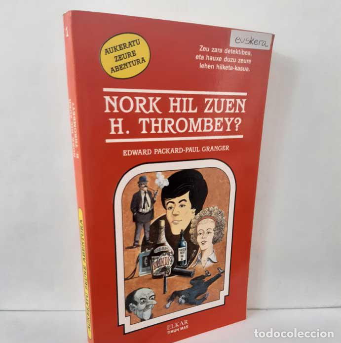 Livros em segunda m&atilde;o: NORK HIL ZUEN H. THROMBEY? (EUSKERA) - PACKARD, EDWARD - GRANGER, PAUL