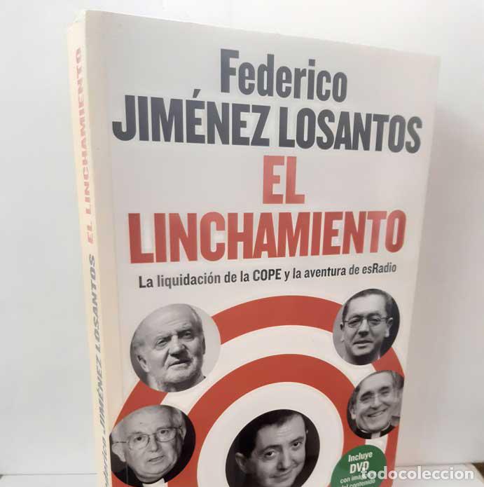 Libros: EL LINCHAMIENTO. LA LIQUIDACI&Oacute;N DE LA COPE Y LA AVENTURA DE ESRADIO (CON DVD) - JIM&Eacute;NEZ LOSANTOS, FE