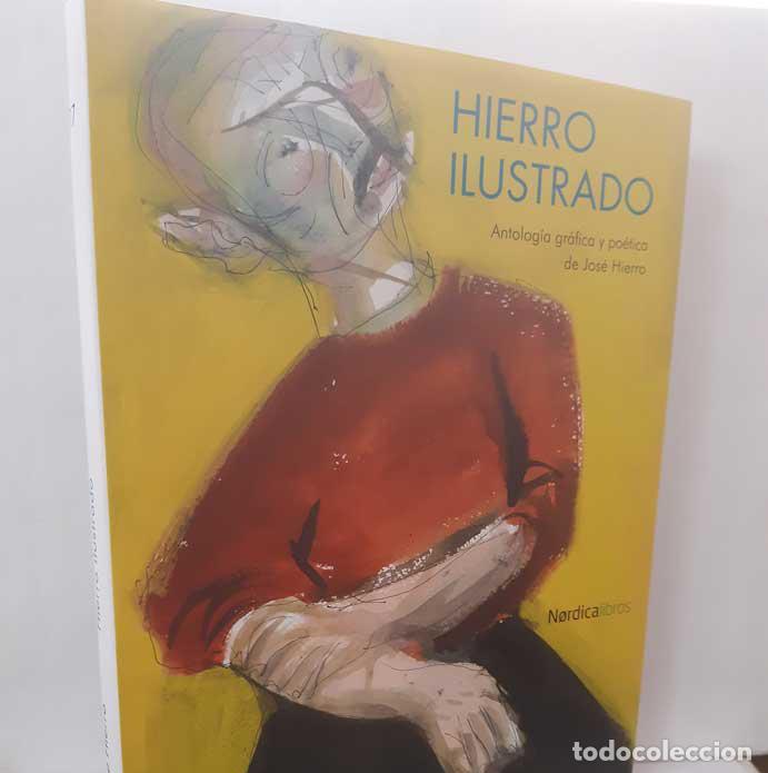 Libros: HIERRO ILUSTRADO. ANTOLOG&Iacute;A GR&Aacute;FICA Y PO&Eacute;TICA DE JOS&Eacute; HIERRO