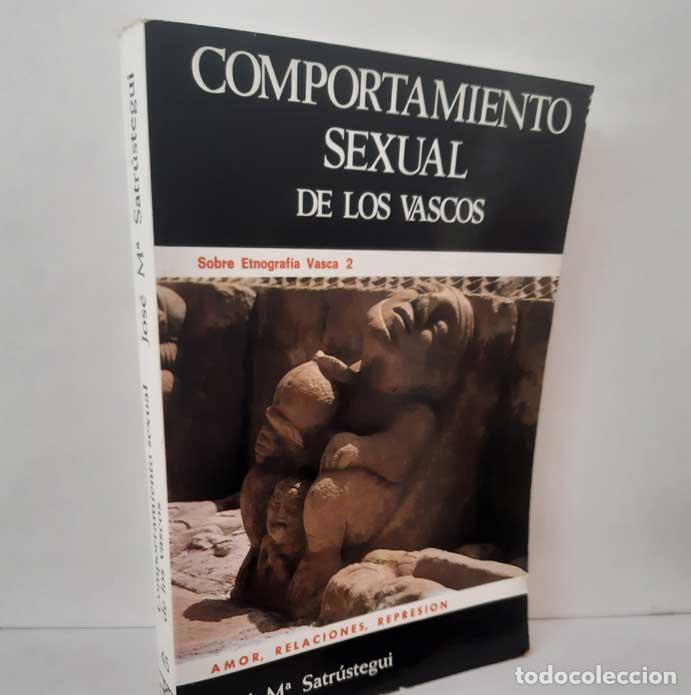 Libros: COMPORTAMIENTO SEXUAL DE LOS VASCOS - SATR&Uacute;STEGUI, JOS&Eacute; MAR&Iacute;A
