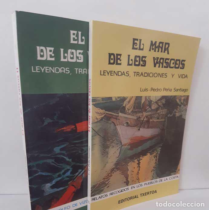 Libros: EL MAR DE LOS VASCOS. LEYENDAS, TRADICIONES Y VIDA (2 TOMOS) - PE&Ntilde;A SANTIAGO, LUIS PEDRO