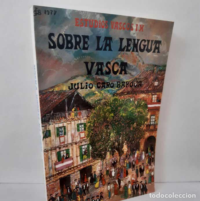Libros: SOBRE LA LENGUA VASCA Y EL VASCO-IBERISMO. ESTUDIOS VASCOS IX - CARO BAROJA, JULIO