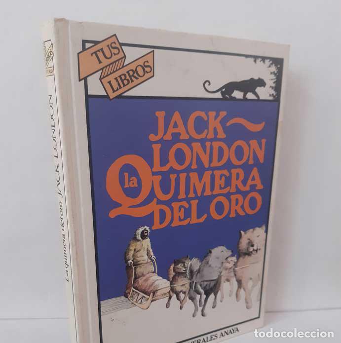 Libros: LA QUIMERA DEL ORO - LONDON, JACK
