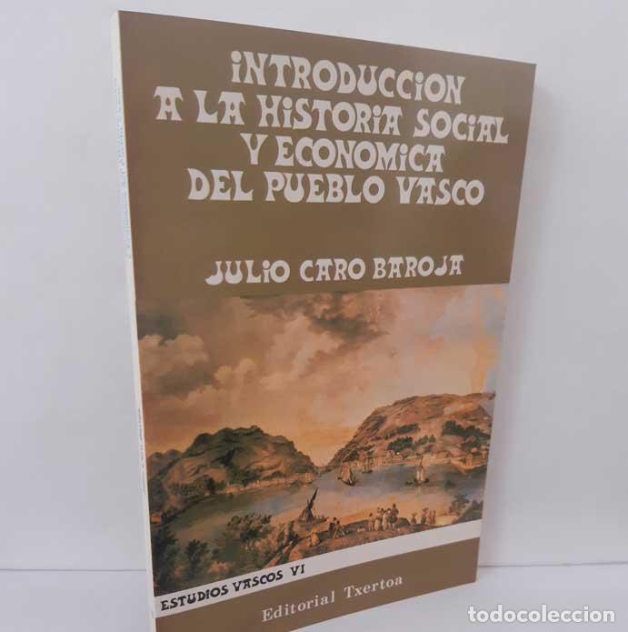 B&uuml;cher: INTRODUCCI&Oacute;N A LA HISTORIA SOCIAL Y ECON&Oacute;MICA DEL PUEBLO VASCO. ESTUDIOS VASCOS VI - CARO BAROJA, JU