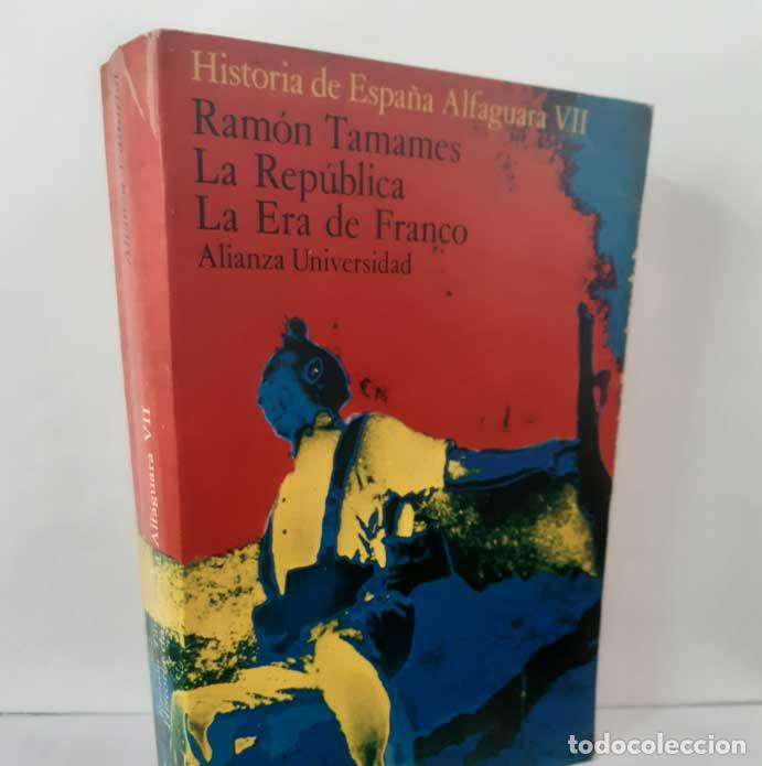 B&uuml;cher: HISTORIA DE ESPA&Ntilde;A ALFAGUARA VII. LA REP&Uacute;BLICA - LA ERA DE FRANCO - TAMAMES, RAM&Oacute;N