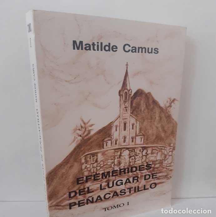 Libri di seconda mano: EFEM&Eacute;RIDES DEL LUGAR DE PE&Ntilde;ACASTILLO. TOMO 1 - CAMUS, MATILDE