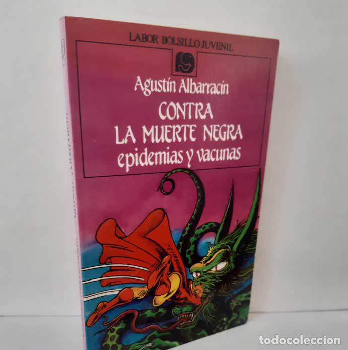 B&uuml;cher: CONTRA LA MUERTE NEGRA. EPIDEMIAS Y VACUNAS - ALBARRAC&Iacute;N, AGUST&Iacute;N