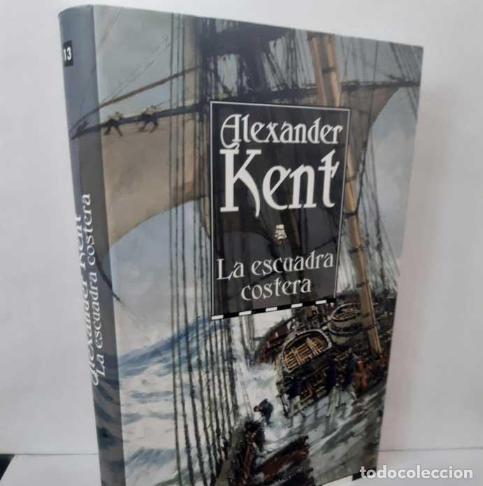 Libri di seconda mano: LA ESCUADRA COSTERA - KENT, ALEXANDER