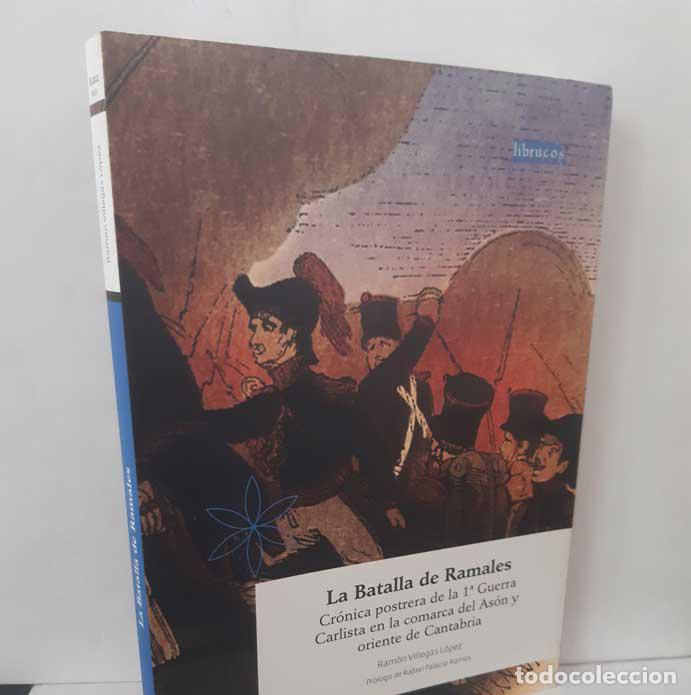B&uuml;cher: LA BATALLA DE RAMALES. CR&Oacute;NICA POSTRERA DE LA 1&ordf; GUERRA CARLISTA EN LA COMARCA DEL AS&Oacute;N Y ORIENTE DE