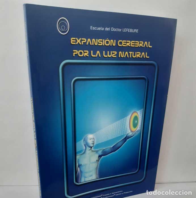 B&uuml;cher: EXPANSI&Oacute;N CEREBRAL POR LA LUZ NATURAL. EL ABC DE LA MEZCLA FOSF&Eacute;NICA - STIENNON, DANIEL (ESCUELA DEL